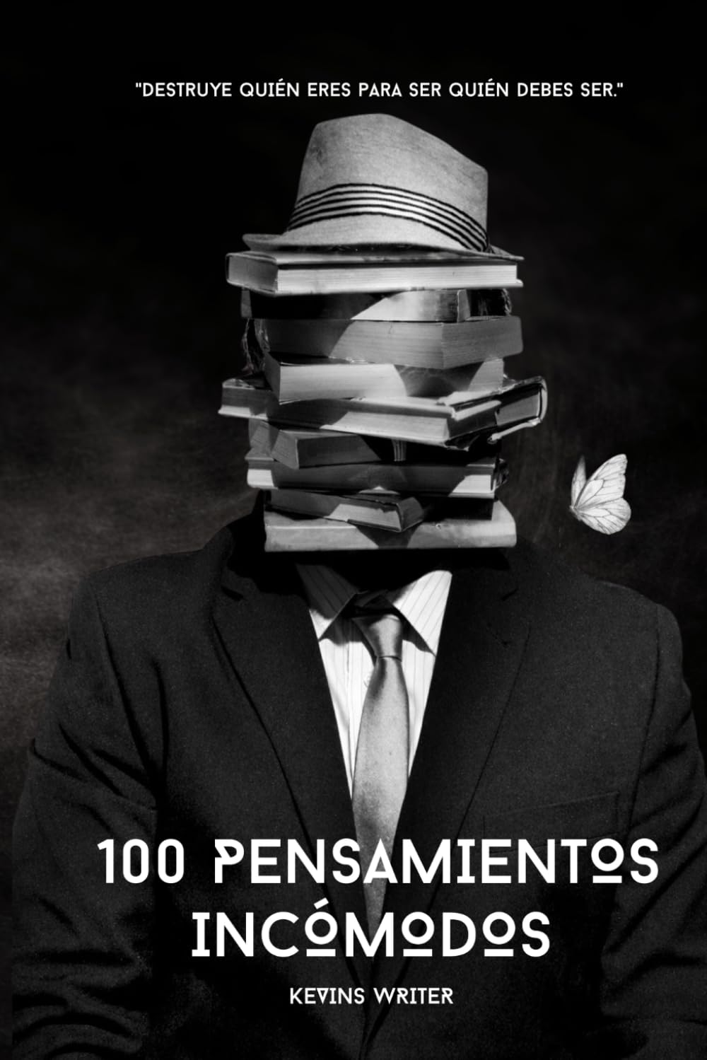 100 PENSAMIENTOS INCÓMODOS: Reflexiones que no querías leer, pero que pueden cambiar tu vida