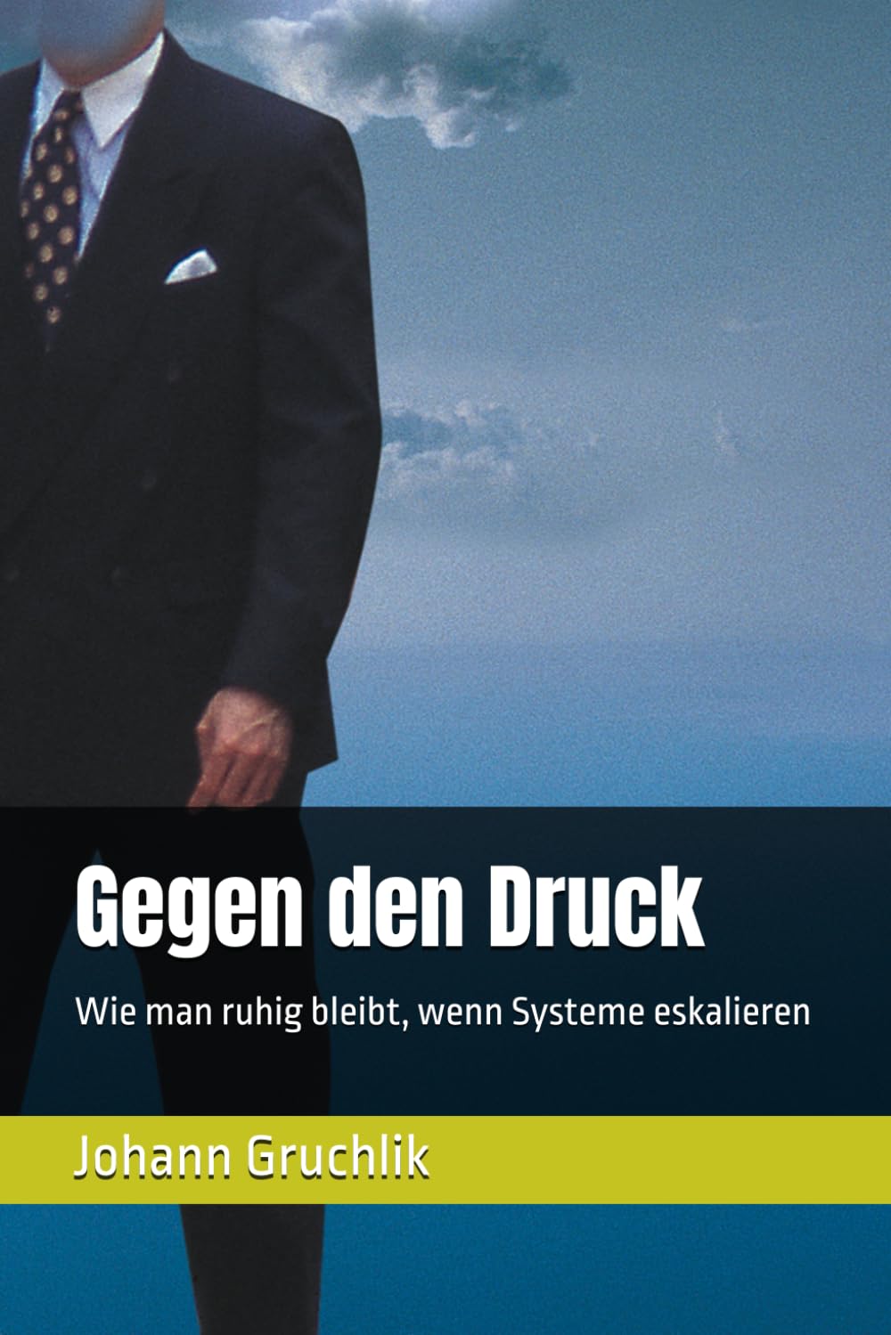 Gegen den Druck: Wie man ruhig bleibt, wenn Systeme eskalieren (Ordnung unter Druck – Ein modularer Denkrahmen)