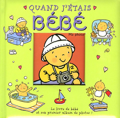 Quand j'étais bébé : Le livre de bébé et son premier album de photos !