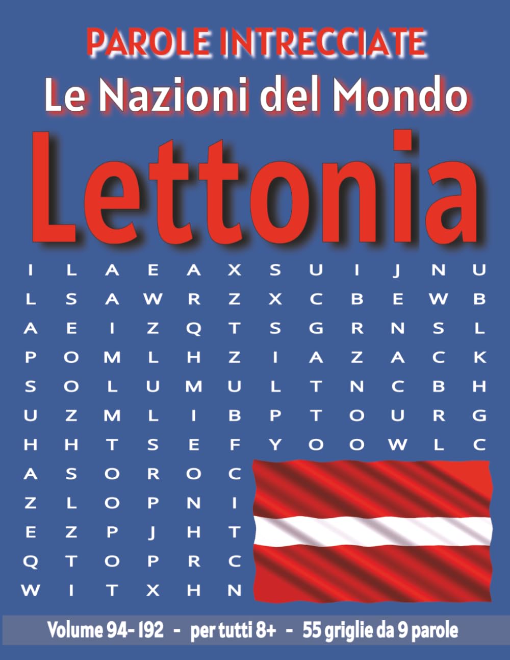 Lettonia - Parole Intrecciate: Passatempo senza schermo per relax e concentrazione (Parole Intrecciate – Le Nazioni del Mondo - Giochi educativi per ... e parole da ogni angolo del pianeta)