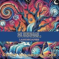 Surreal Landscapes: Adult Coloring Book (ArtWorks Adult Colouring Books) B0DFWNLZFK Book Cover