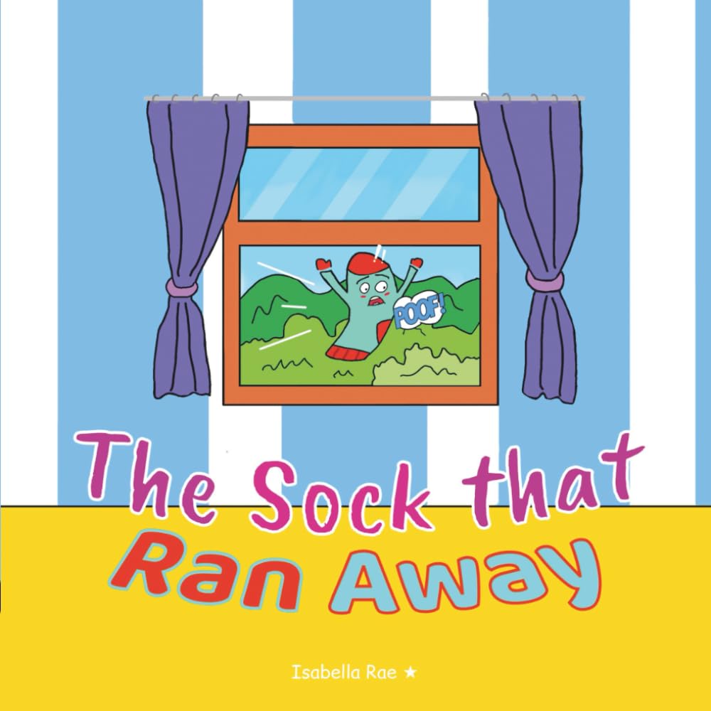 The Sock that Ran Away: A hilariously wholesome picture book adventure - perfect for children ages 4+
