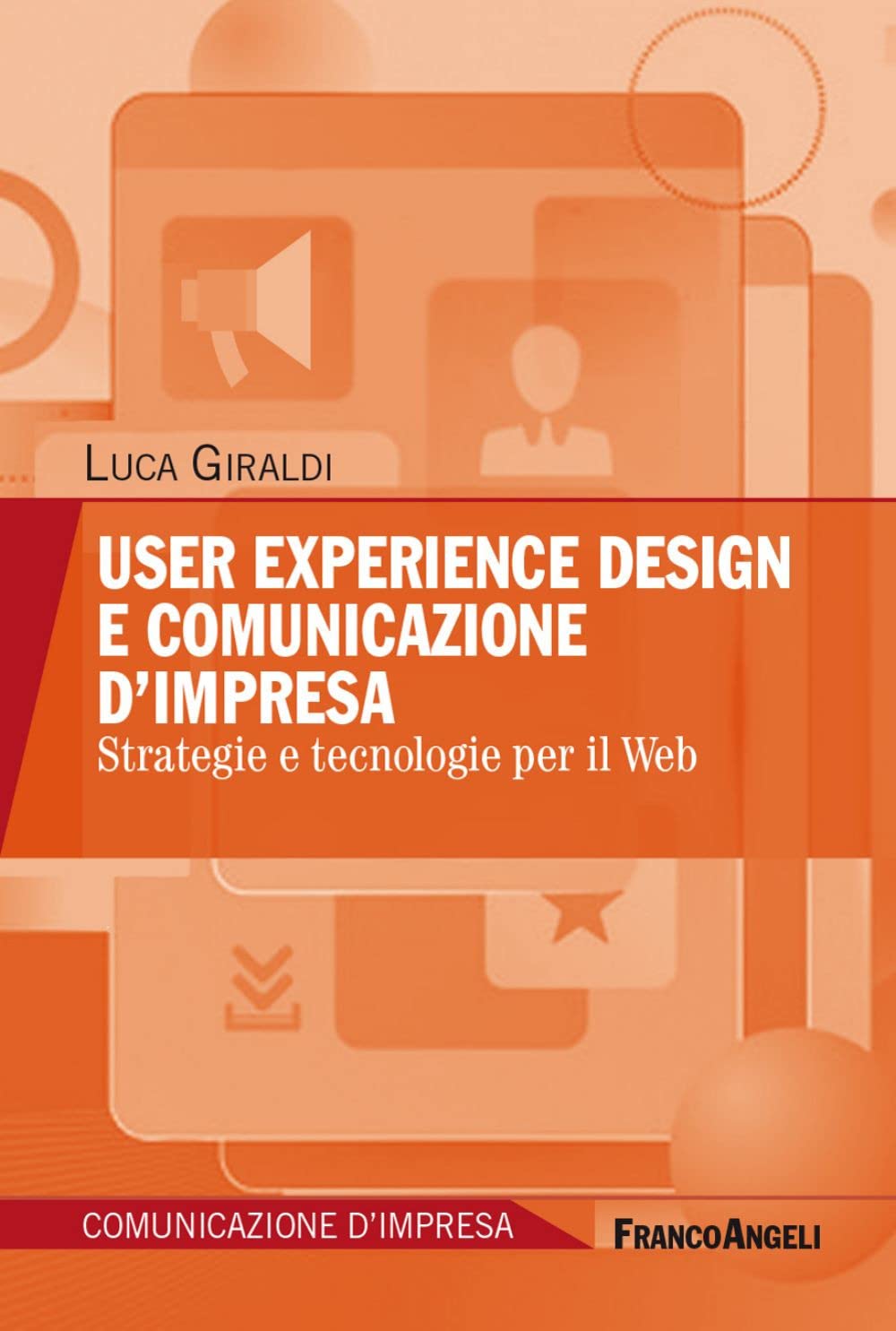 User Experience Design E Comunicazione D'impresa. Strategie E Tecnologie Per Il Web - 4