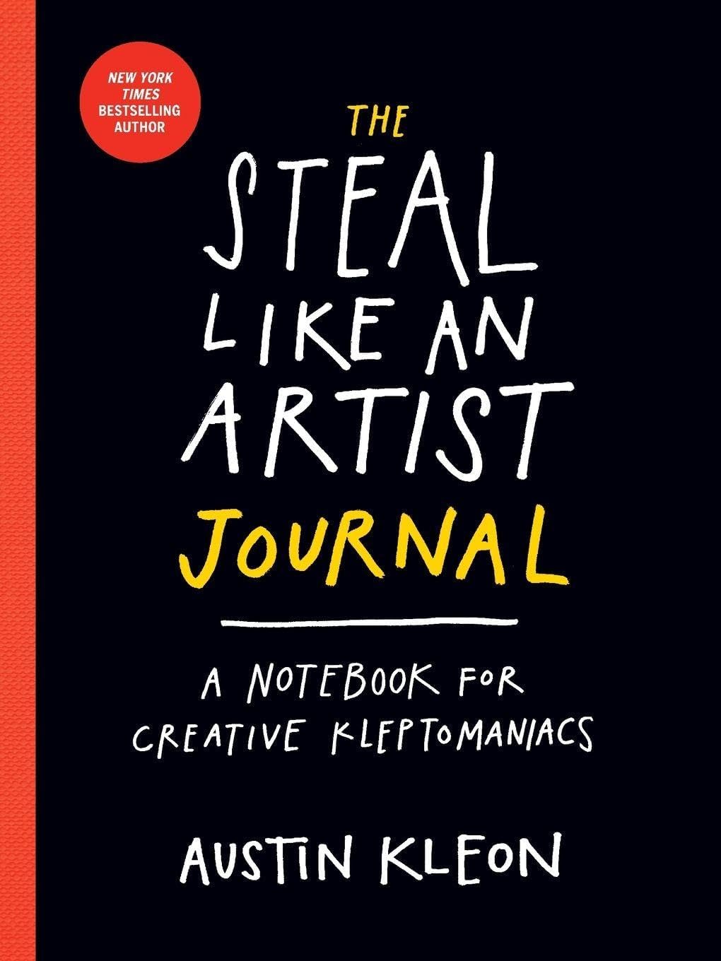Workman The Steal Like an Artist Journal: A Notebook for Creative Kleptomaniacs
