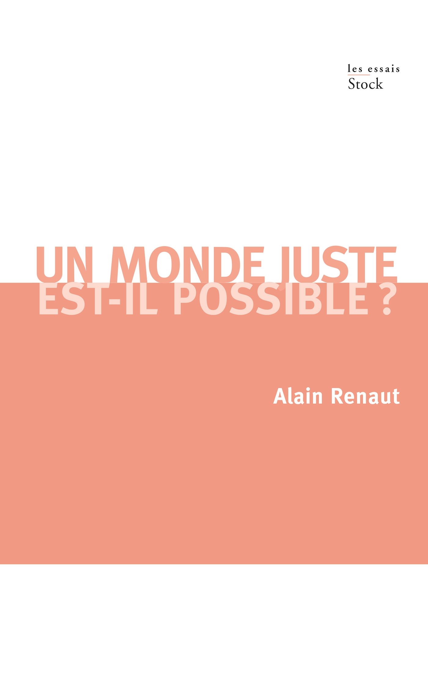 Un Monde Juste Est-Il Possible ?: Contribution à une théorie de la justice globale (Essais - Documents)