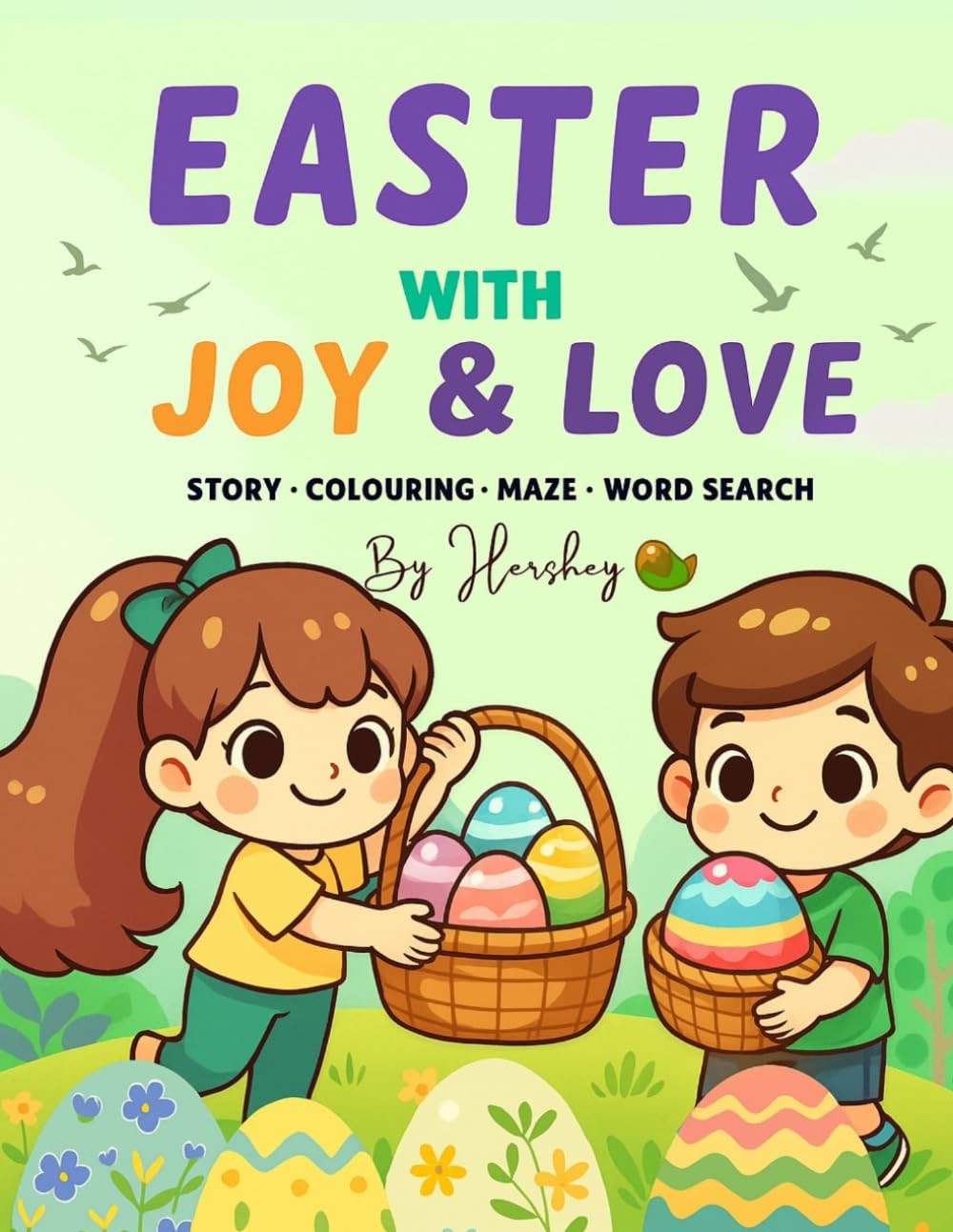Easter with Joy and Love: 15+ Fun-Filled Pages to Colour, Read & Explore