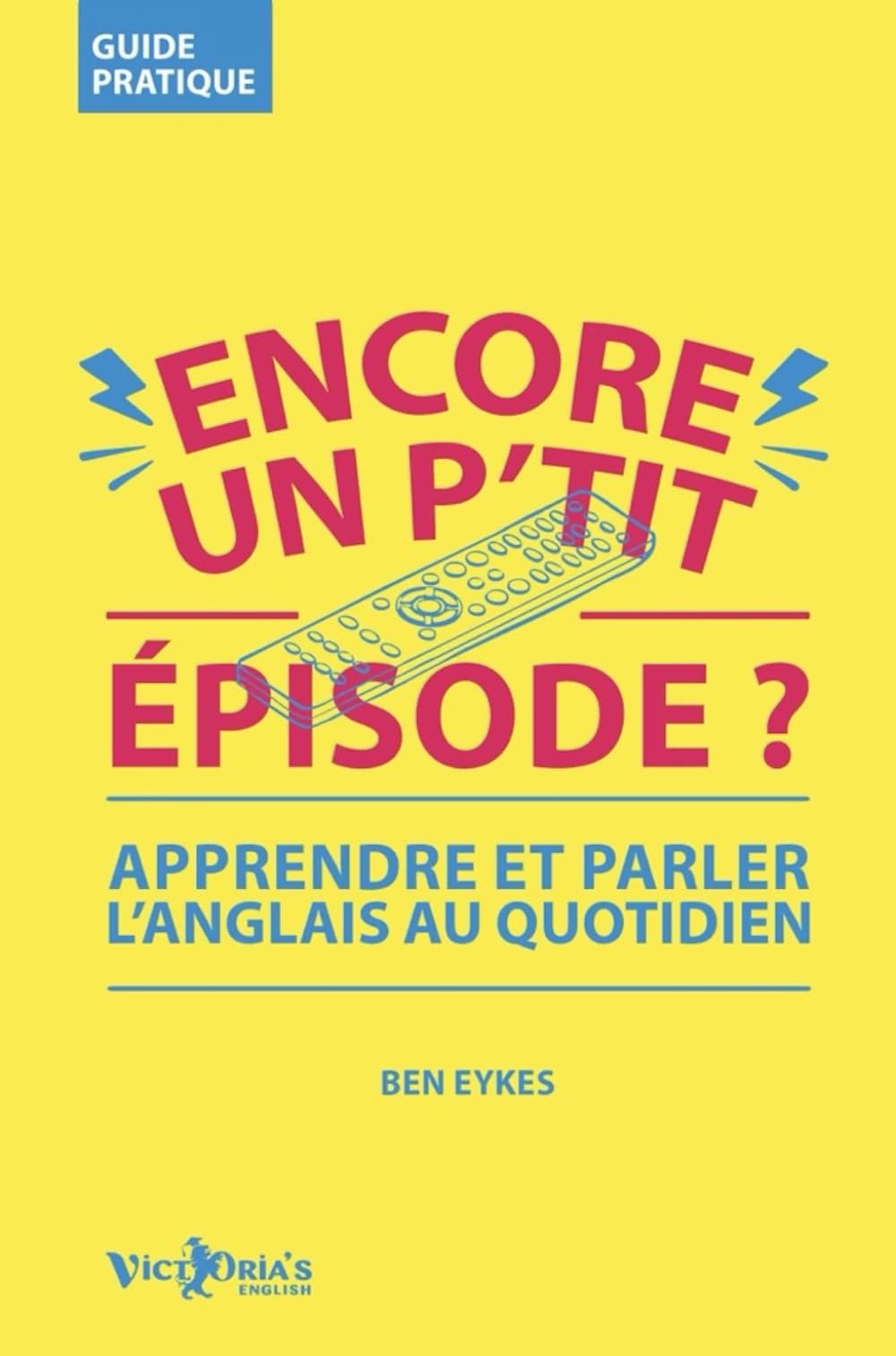 Encore un P'tit Episode ? Apprendre et parler l'anglais au quotidien