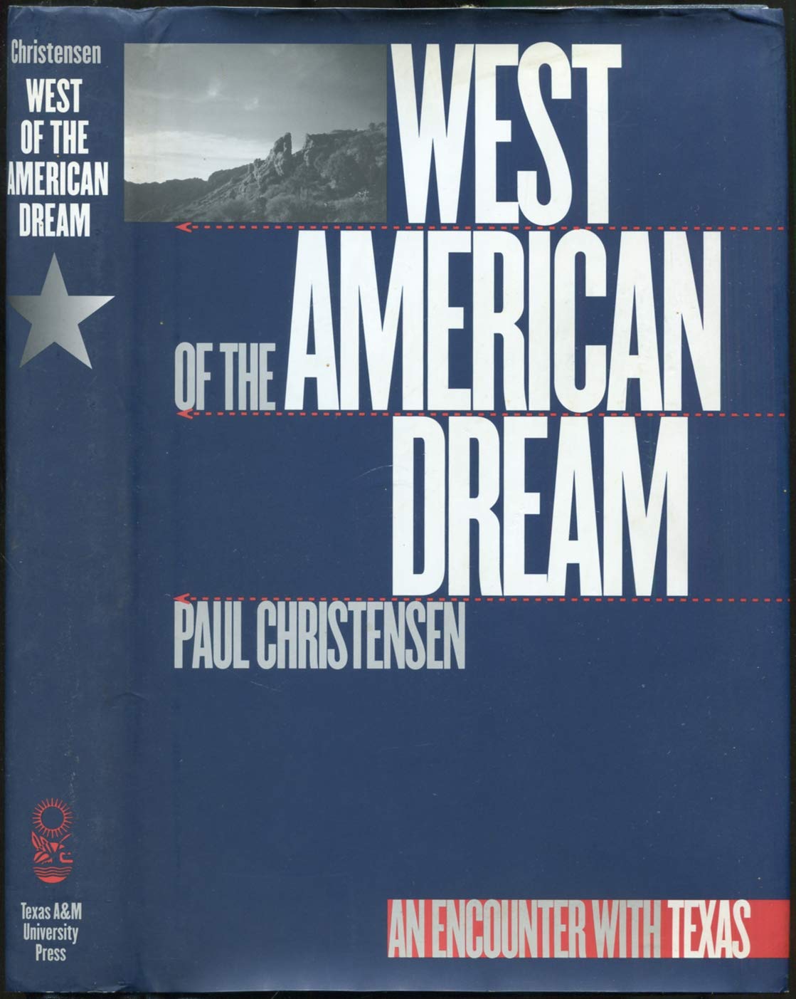 Buy West of the American Dream: An Encounter With Texas: 14 (Tarleton State University Southwestern Studies in the Humanities, 14) — BookShops.in