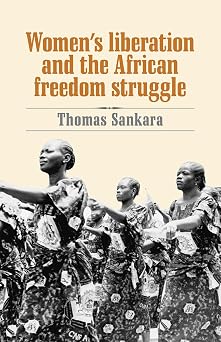 Womens Liberation and the African Freedom Struggle