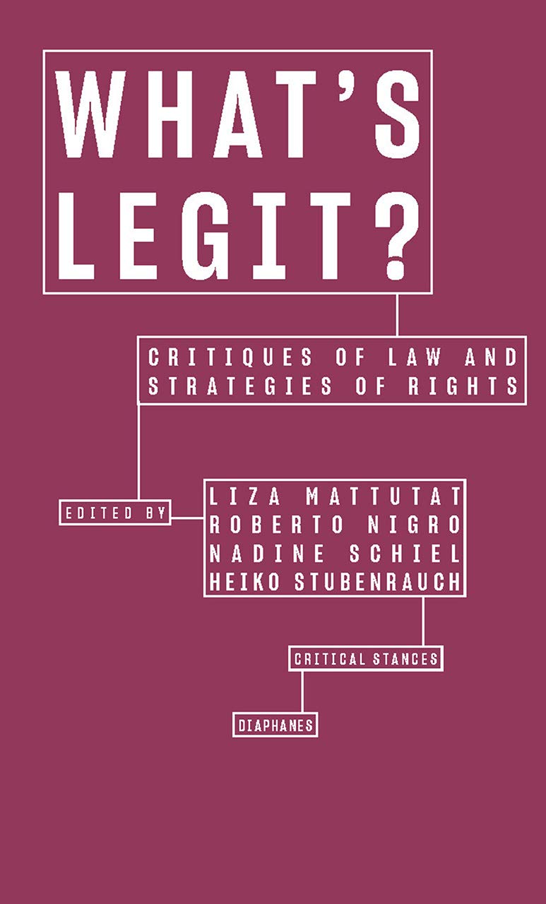 What′s Legit? – Critiques of Law and Strategies of Rights (Critical Stances)