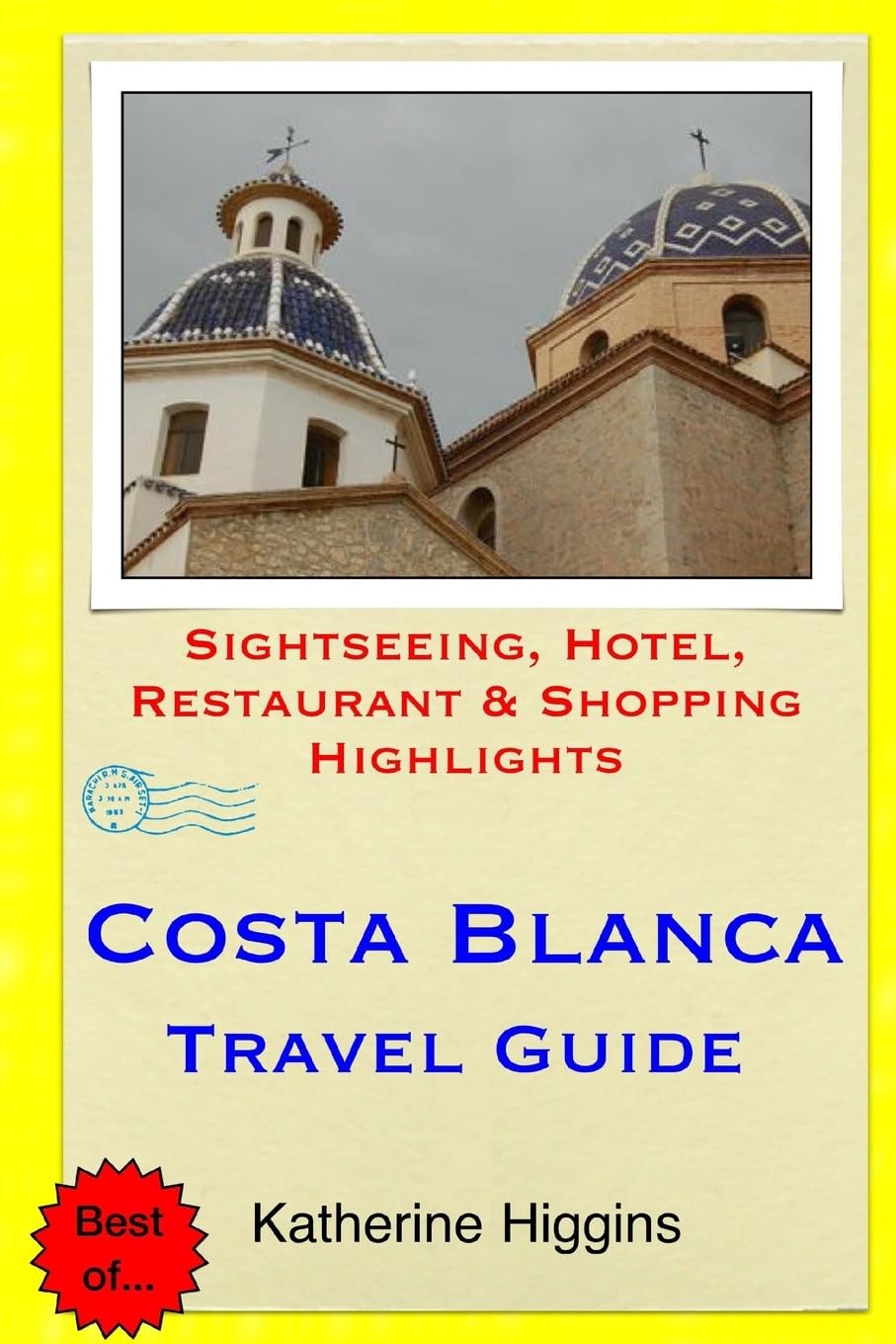 Costa Blanca Travel Guide: Sightseeing, Hotel, Restaurant & Shopping Highlights