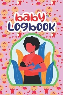 Baby Log Book: Newborn Tracking Journal for Breastfeeding, Sleeping and Pooping Schedule