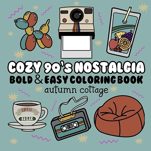 Cozy 90s Nostalgia Bold & Easy Coloring Book For Adults & Teens. Unwind With Simple Illustrations For Relaxation. Inspired By Nostalgic & Retro