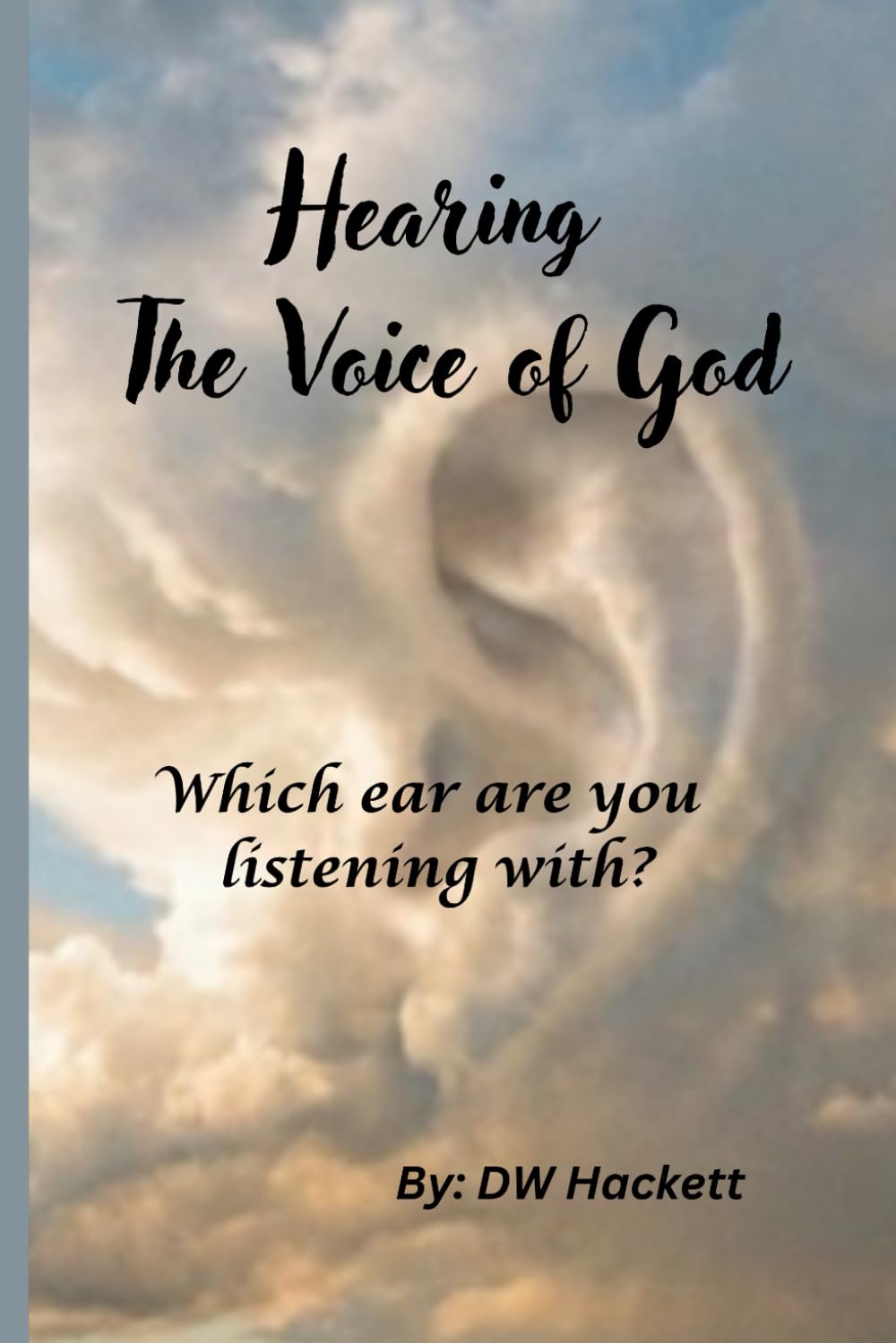 Hearing The Voice of God: Which ear are you listening with?