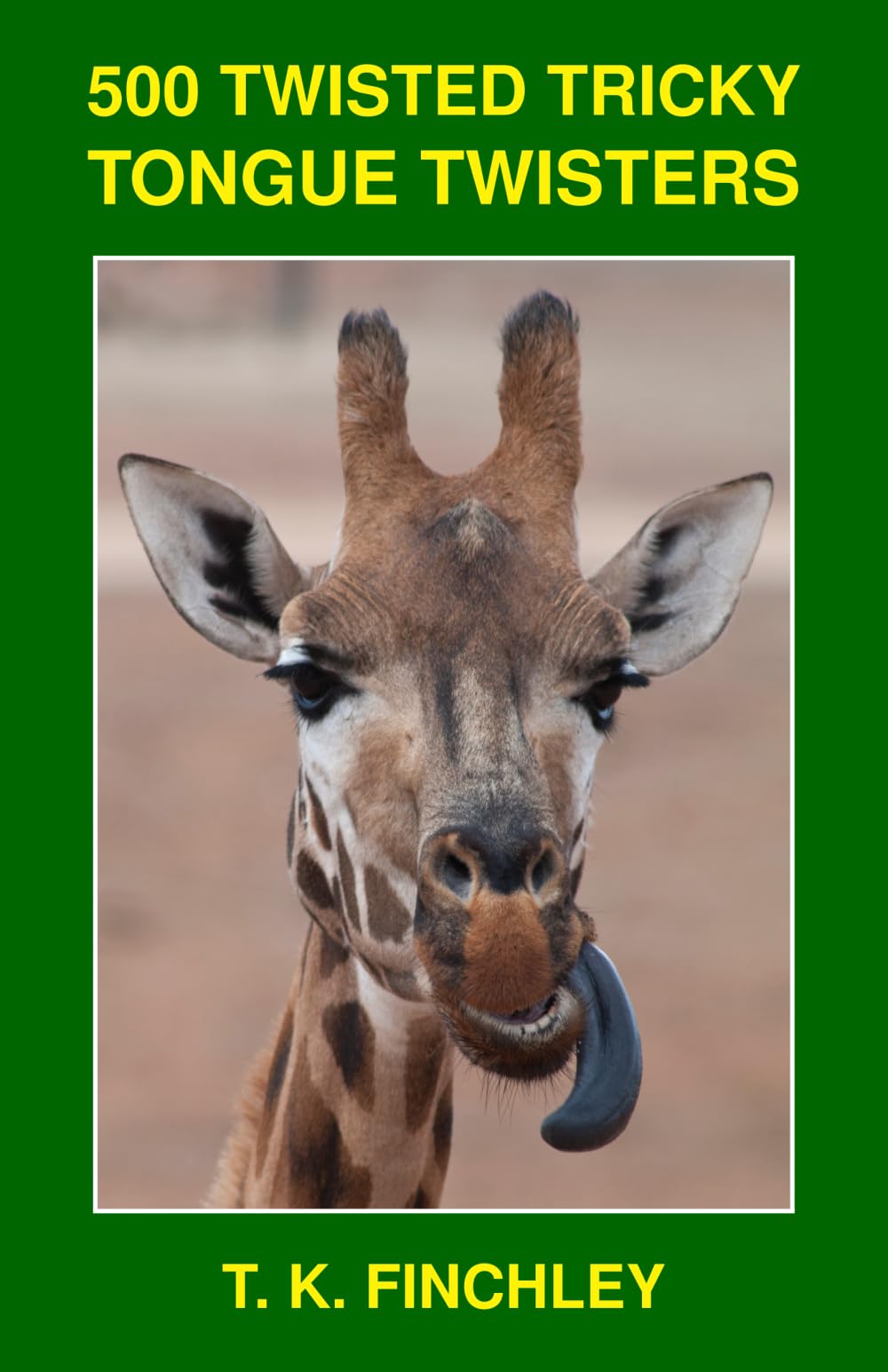500 Twisted Tricky Tongue Twisters