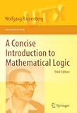A Concise Introduction to Mathematical Logic (Universitext)