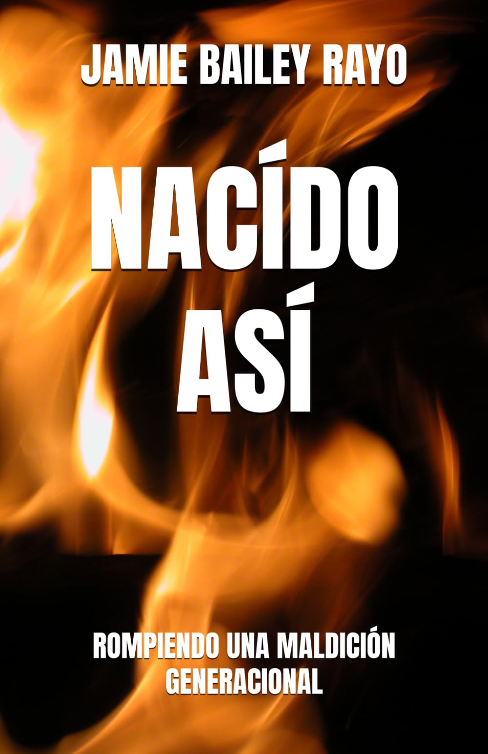 NACÍDO ASÍ: ROMPIENDO UNA MALDICIÓN GENERACIONAL