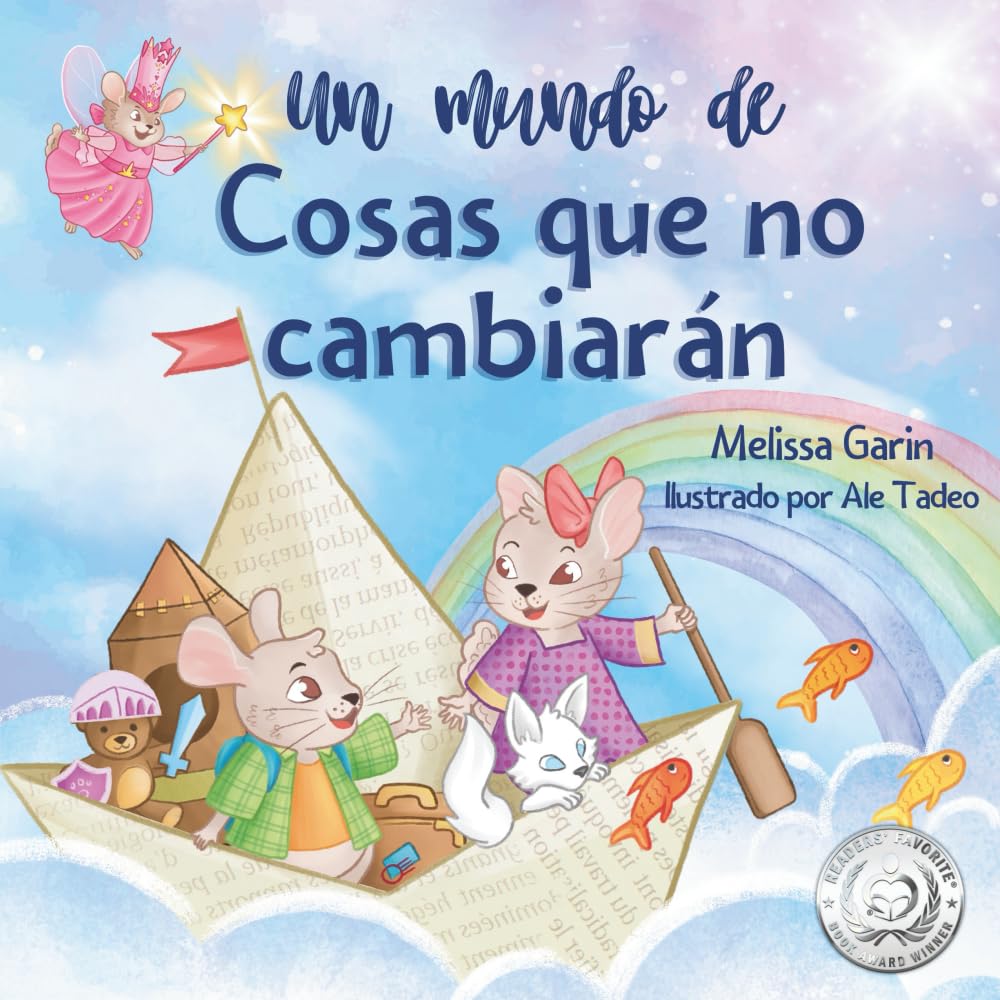 Un mundo de cosas que no cambiarán: Cuento infantil para cuando la vida cambia (A World Of)
