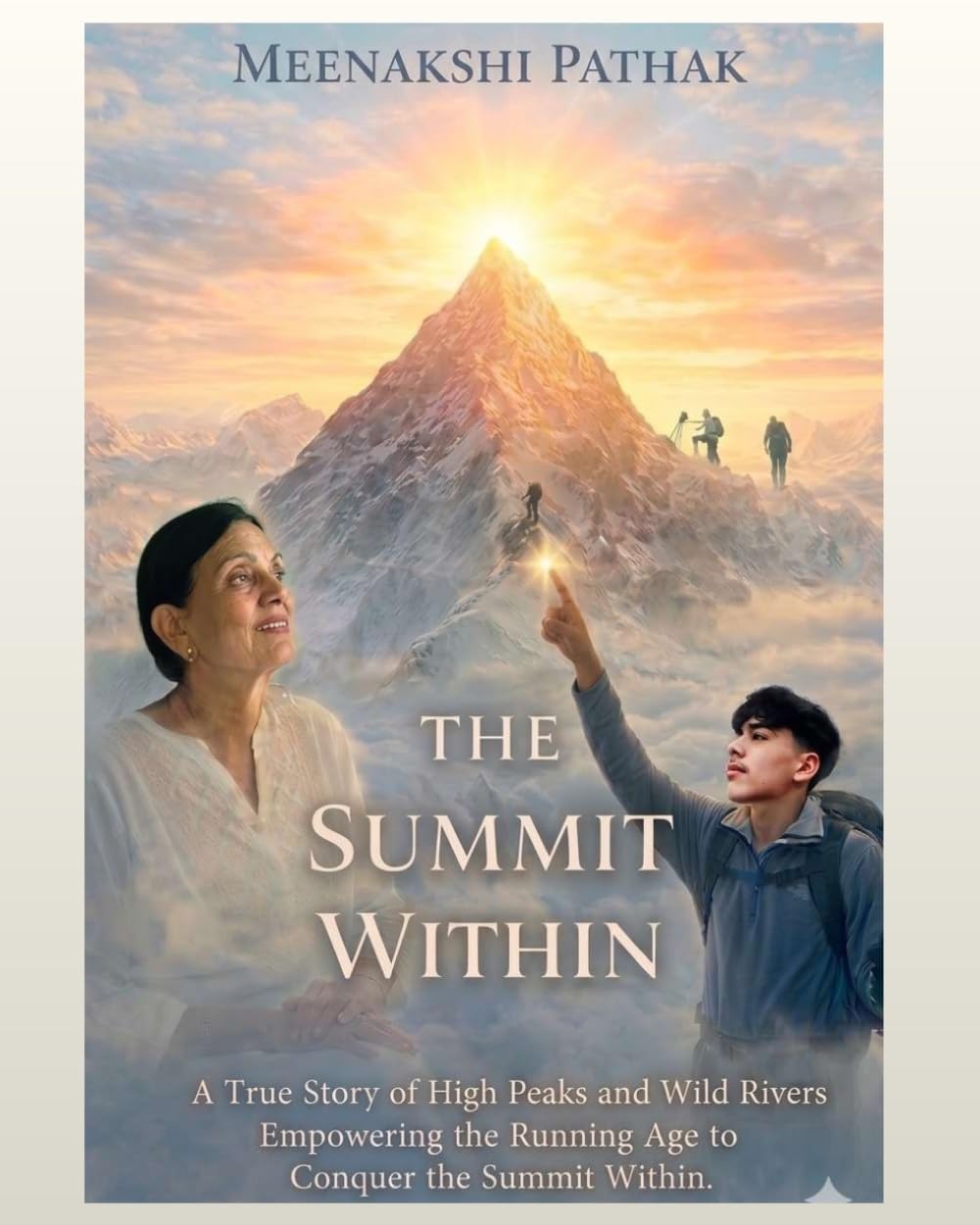 THE SUMMIT WITHIN: A True Story of High Peaks and Wild Rivers Empowering the Running Age to Conquer the Summit Within.