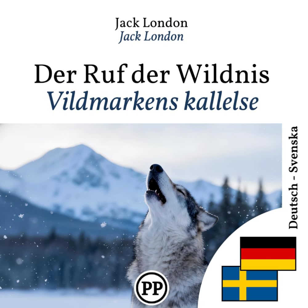 Vildmarkens kallelse: Tvåspråkig utgåva, rad för rad, tysk-svensk (för att lära sig tyska)