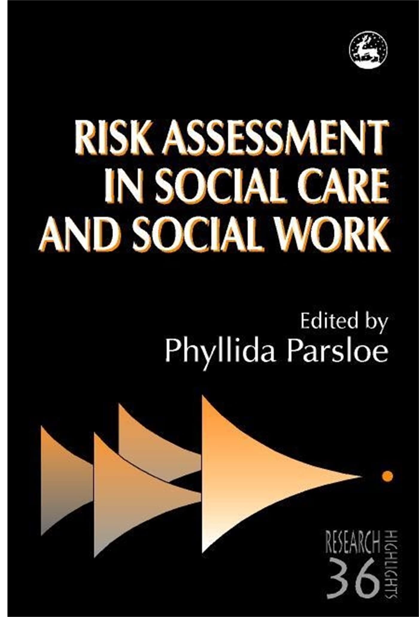 Risk Assessment in Social Care and Social Work: Theory and Practice (Research H