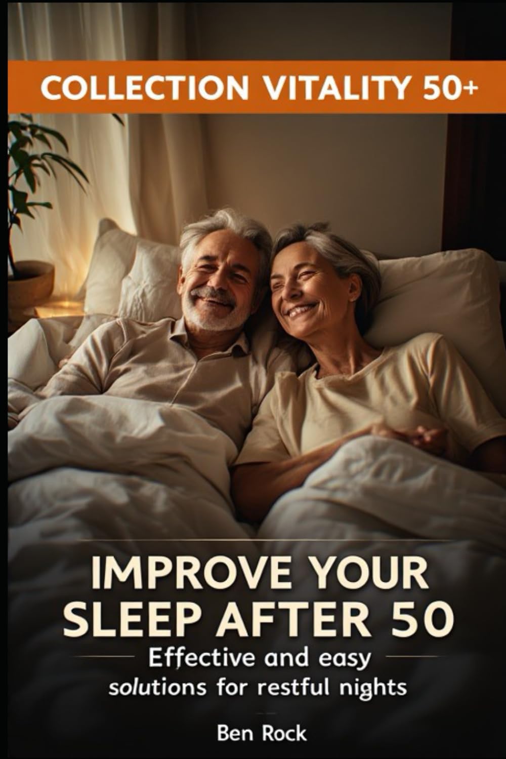 Improve Your Sleep After 50: Effective and easy solutions for restful nights (Vitality After 50 Series)