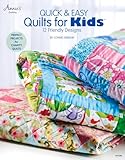Quick & Easy Quilts for Kids: 12 Friendly Designs