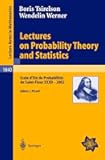 Lectures on Probability Theory and Statistics: Ecole d'Eté de Probabilités de Saint-Flour XXXII - 2002 (Lecture Notes in Mathematics, 1840)