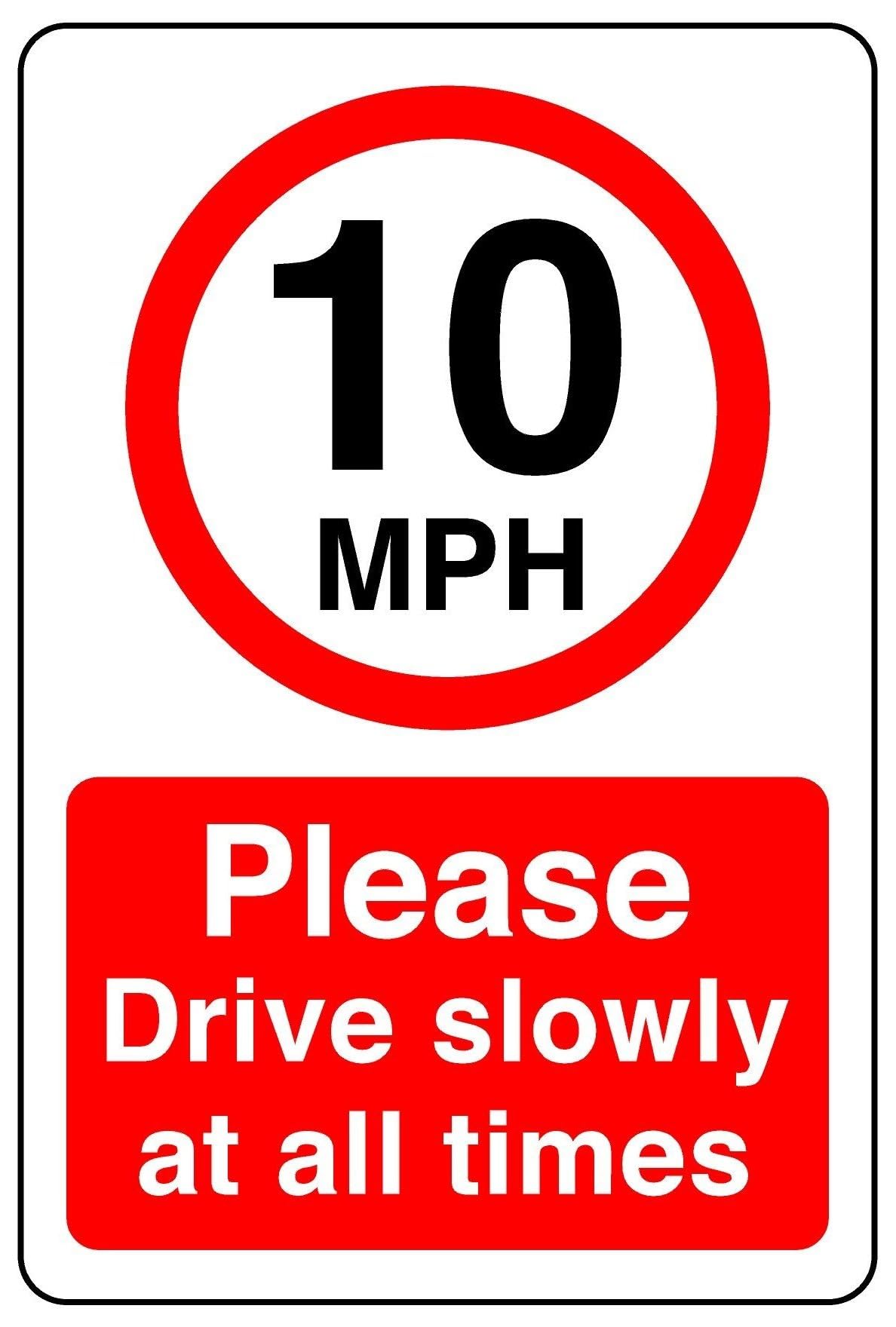 10mph please drive slowly at all times- 3mm Aluminum Dibond high-visibility and durability for indoor/outdoor usage (200mm x 150mm) Ensures Safety Within 5m Viewing Distance.