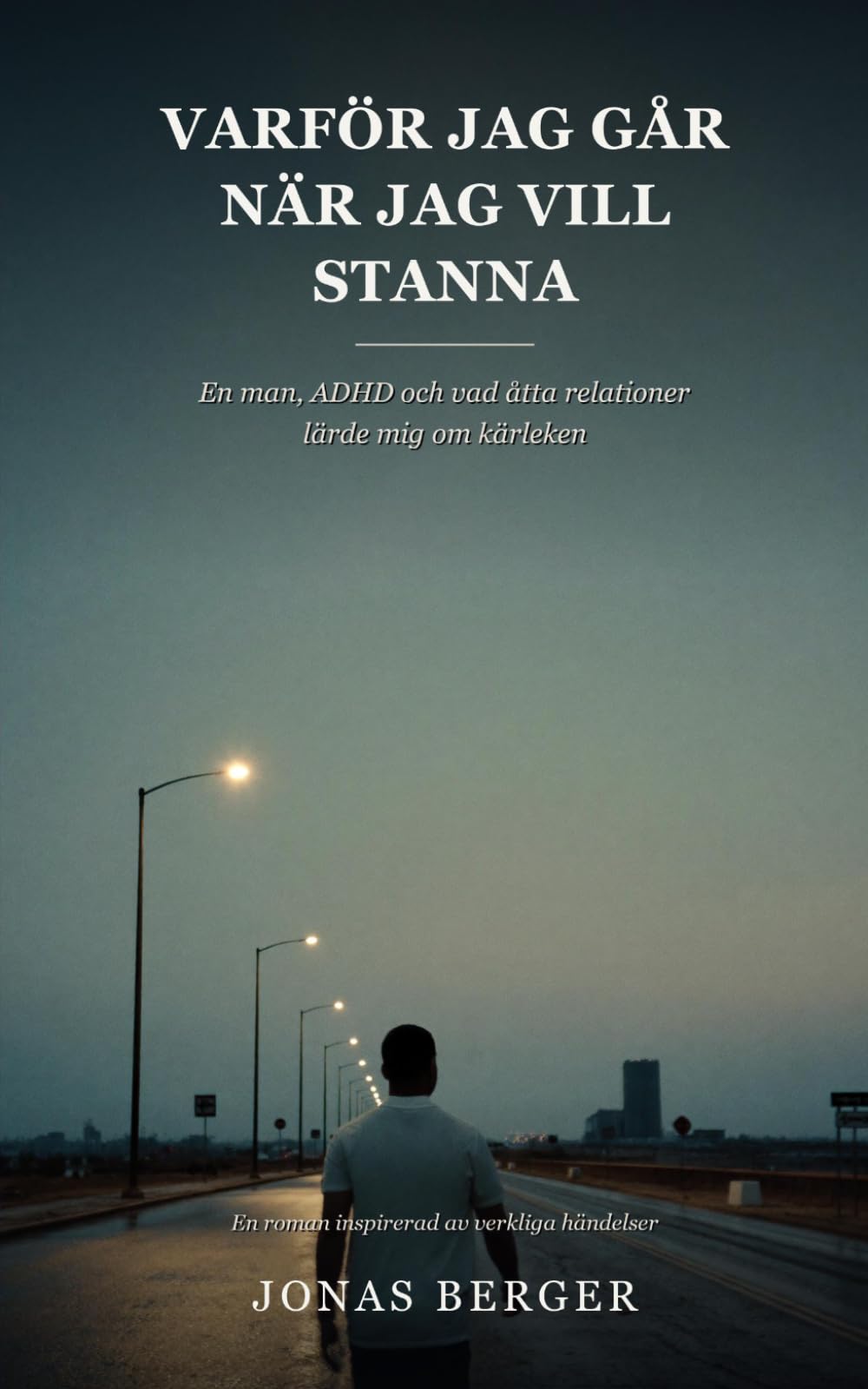 Varför jag går när jag vill stanna: En man, ADHD och vad åtta relationer lärde mig om kärleken