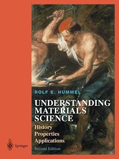 Understanding Materials Science: History, Properties, Applications, Second Edition