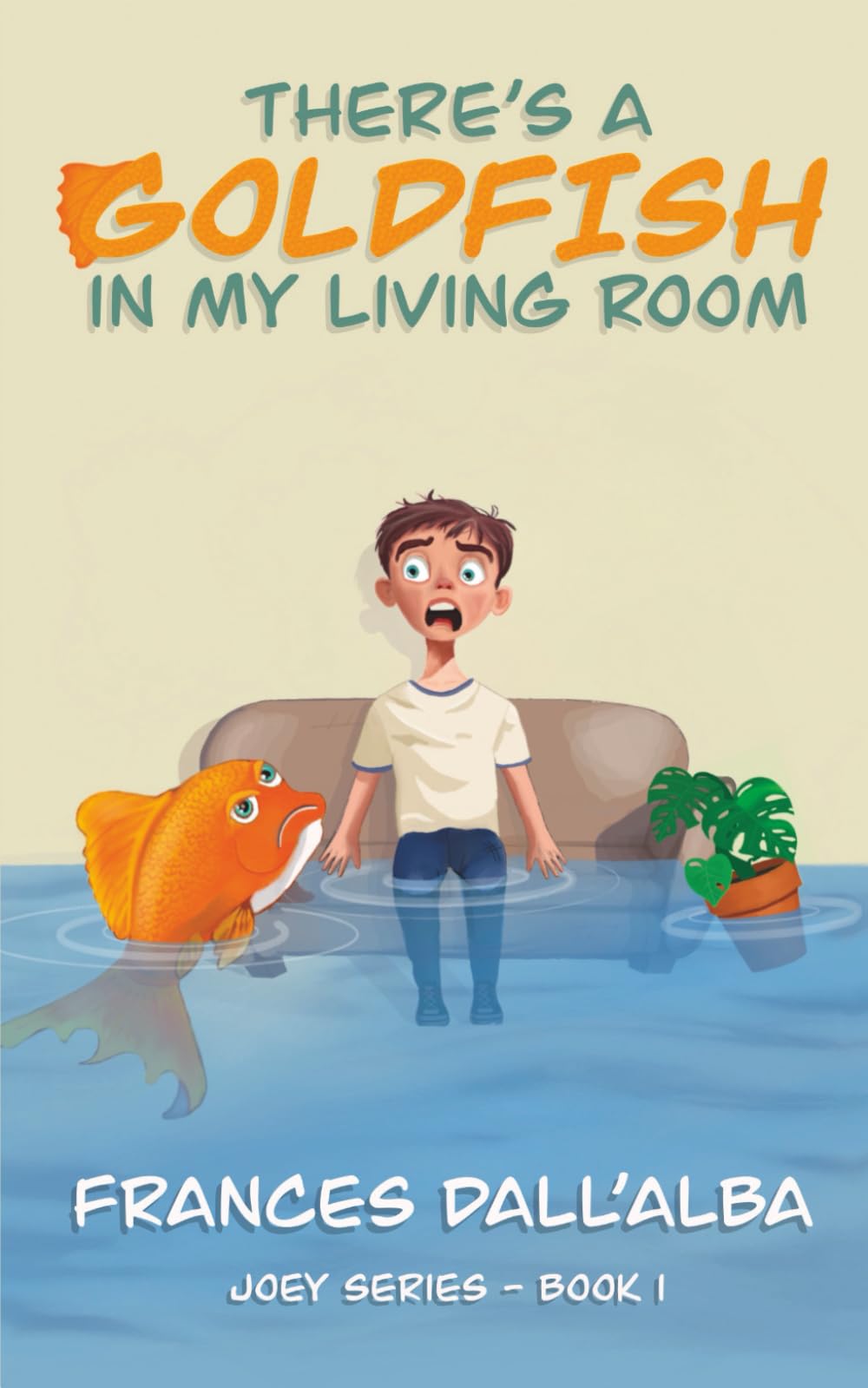 There's A Goldfish In My Living Room (The Joey Series)