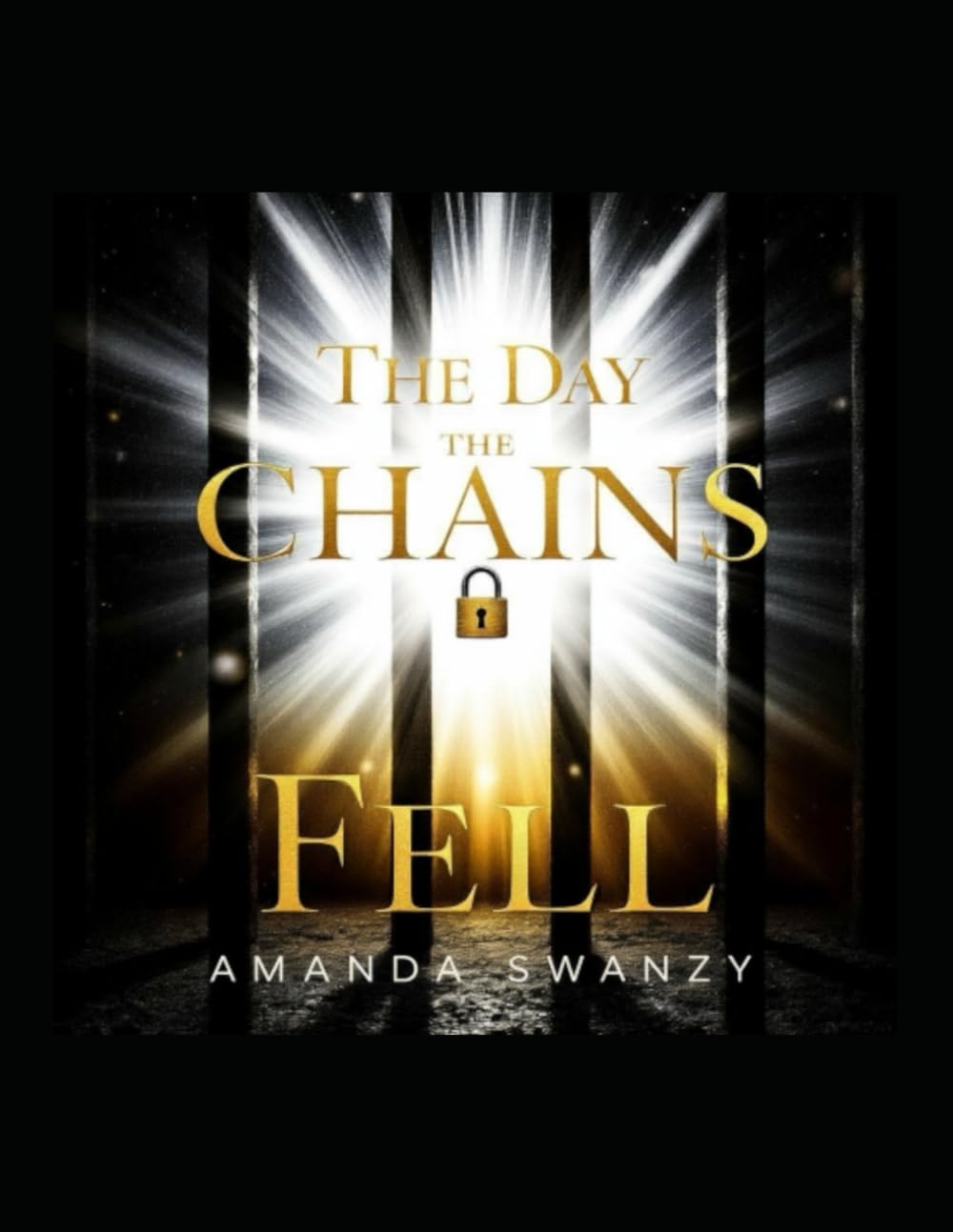 The Day The Chains Fell: Breaking free from a past of pain, prison and addiction