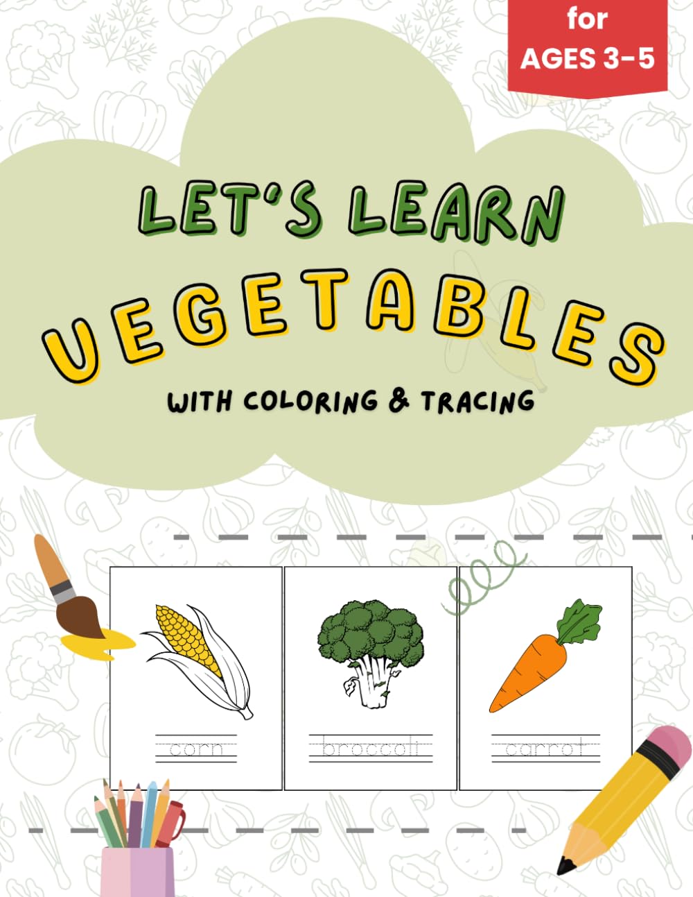 Let’s Learn Vegetables: Coloring & Tracing Book for Ages 3–5 (Let's Learn Series)