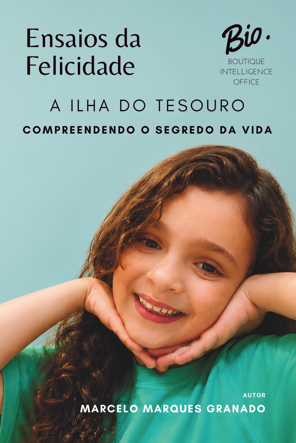 ENSAIOS DA FELICIDADE: A ILHA DO TESOURO, COMPREENDENDO O SENTIDO DA VIDA (INTELIGÊNCIA INFINITA)