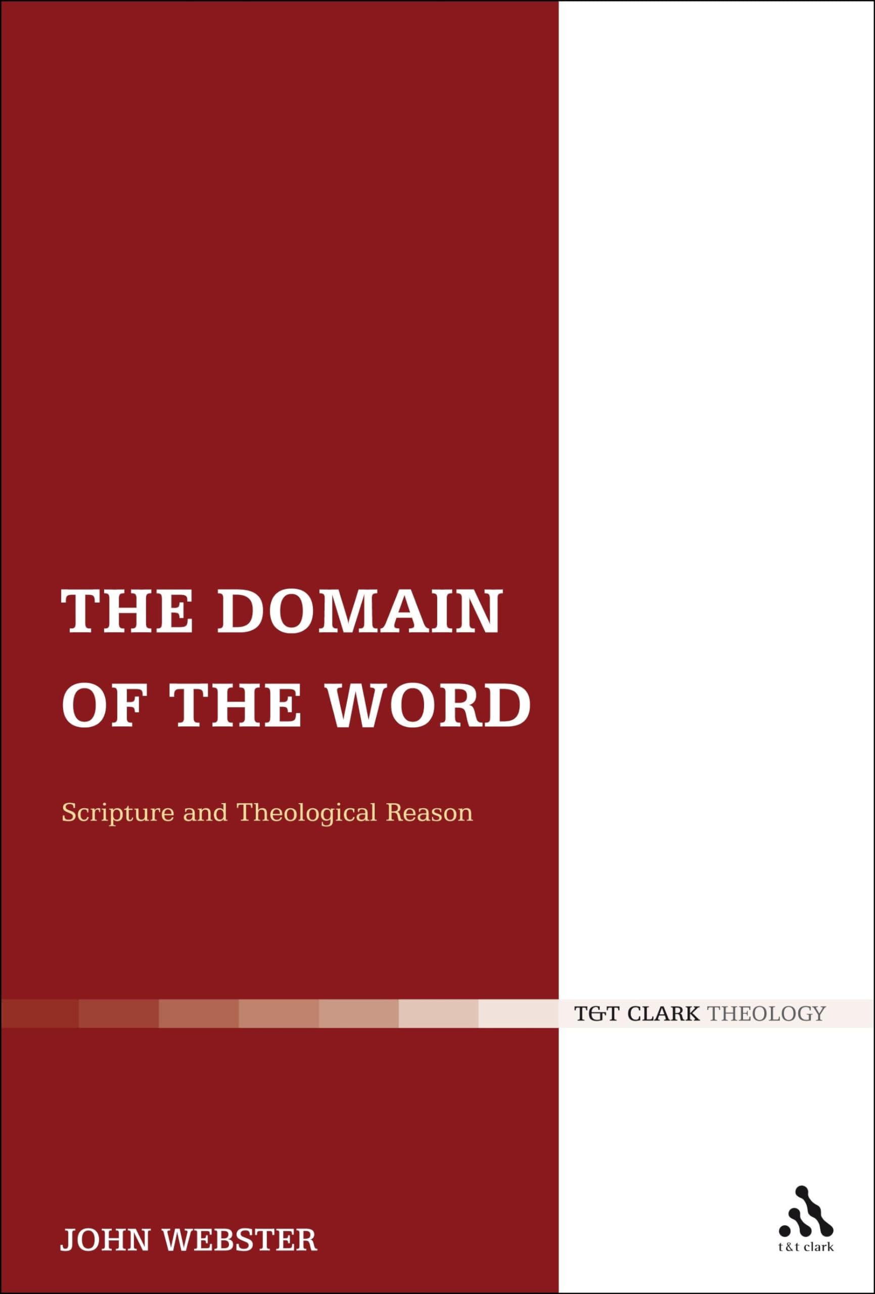 The Domain of the Word: Scripture And Theological Reason