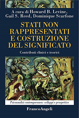 Stati non rappresentati e costruzione del significato. Contributi clinici e teorici (Italian Edition)