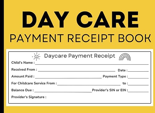 Daycare Payment Receipt: Money and Payments Receipts Book for Child Care Service, Babysitting, Preschool Centers and Home Daycares