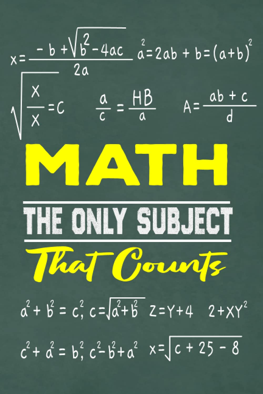 MATH THE ONLY SUBJECT THAT COUNTS: Inspirational Journal or Notebook for Math Teacher Gift, Journal with 120 Lined and Blank Pages.