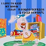 I Love to Keep My Room Clean : English Russian Bilingual