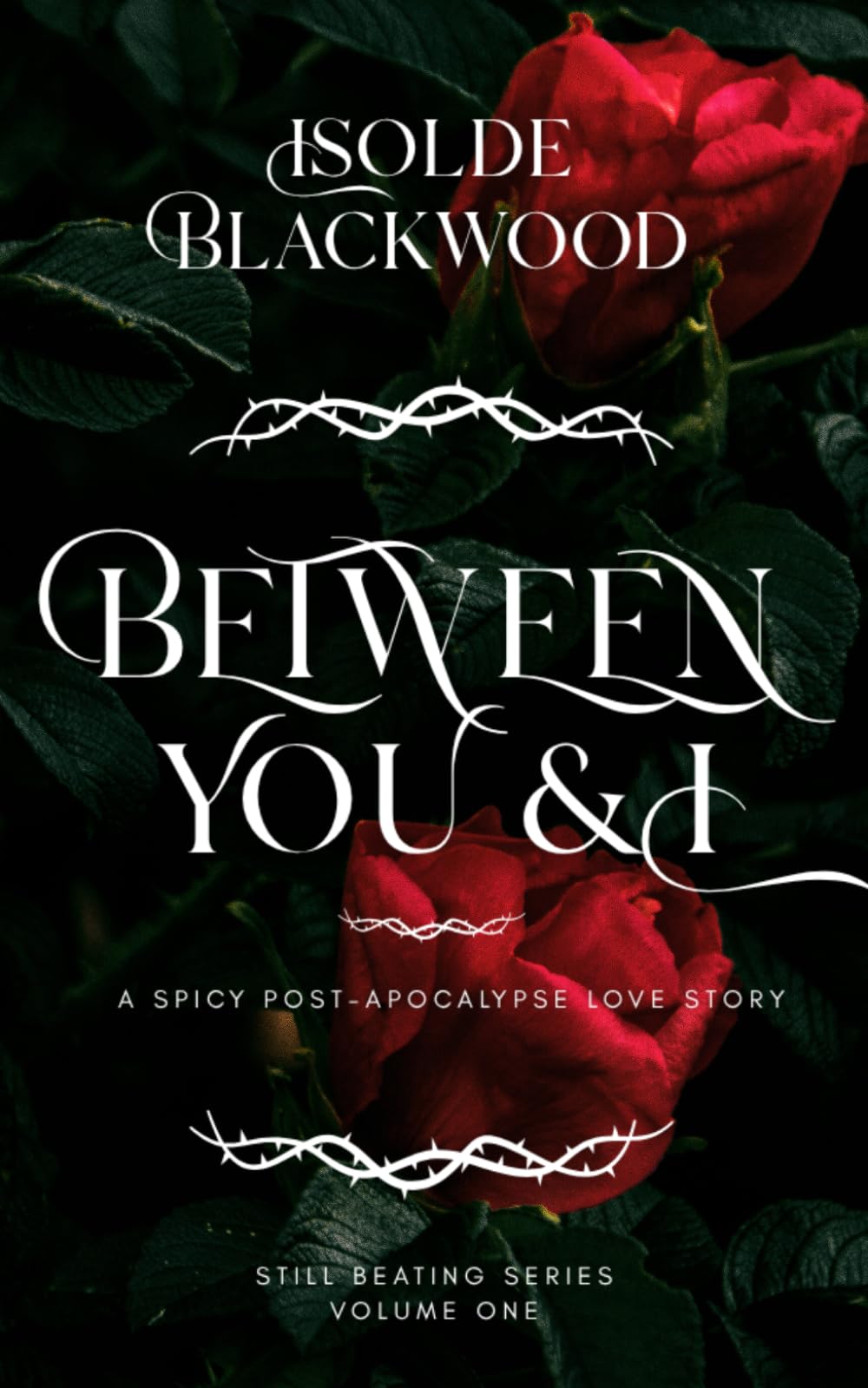 Between You & I: A Post-Apocalypse Spicy Love Story (Still Beating)