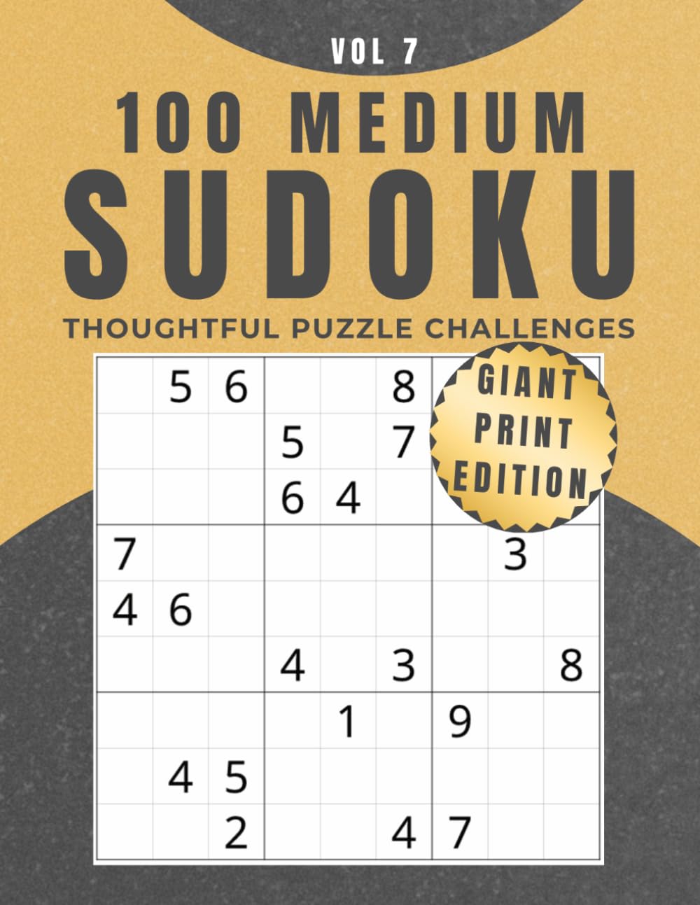 100 Medium Sudoku: Vol 7: Giant Print Edition – Thoughtful Puzzle Challenges (Giant Print Sudoku Collection)