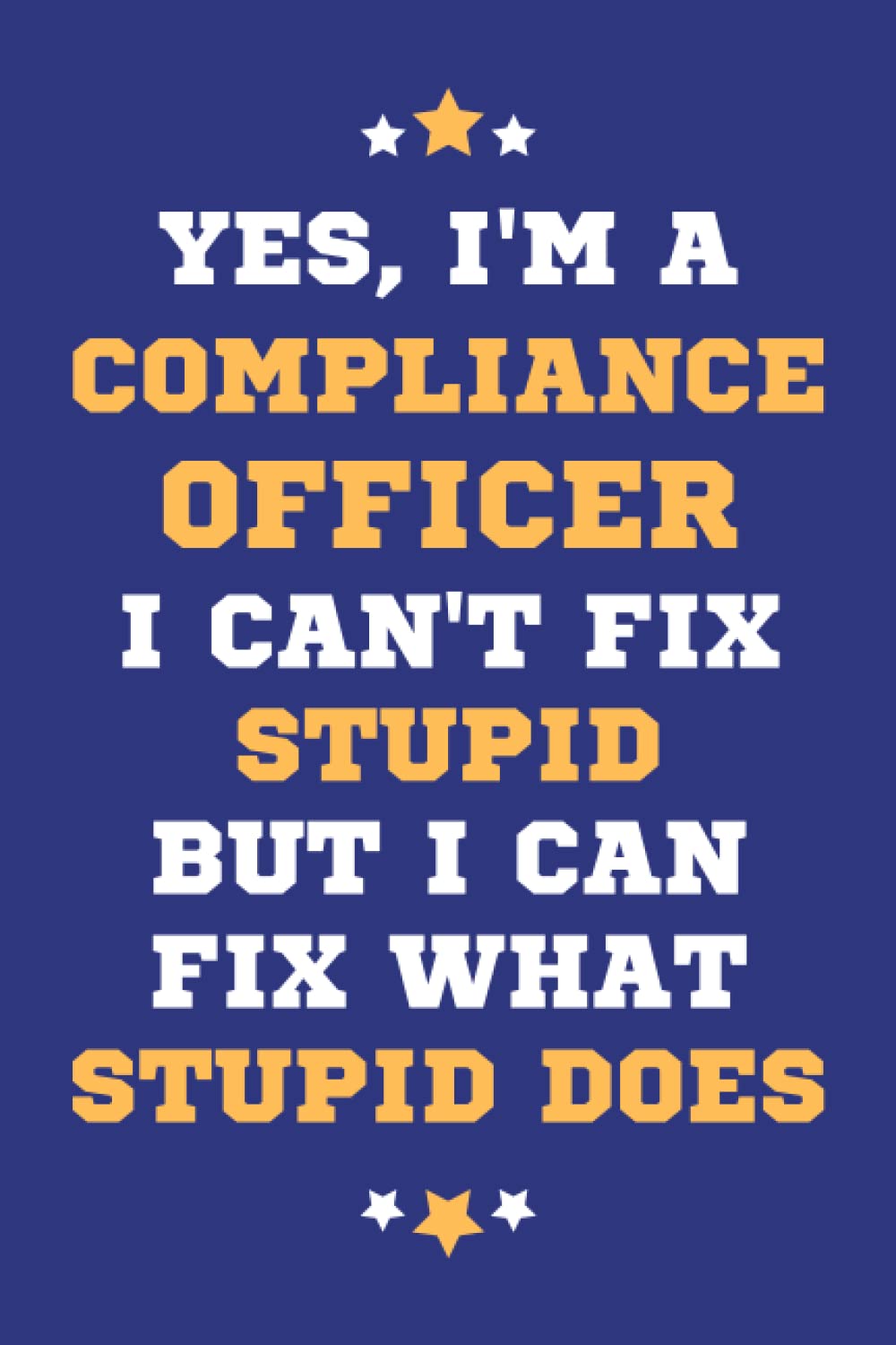 Compliance Officer Gifts: Lined Blank Notebook Journal, a Funny and Appreciation Thank You Gift for Compliance Officers to Write in