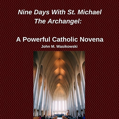 Nine Days with St. Michael the Archangel | John M. Wasikowski