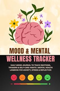 MOOD & MENTAL WELLNESS TRACKER: DAILY MOOD JOURNAL TO TRACK EMOTIONS, TRIGGERS & SELF-CARE HABITS | MENTAL HEALTH LOGBOOK FOR ANXIETY,STRESS & REFLECTION