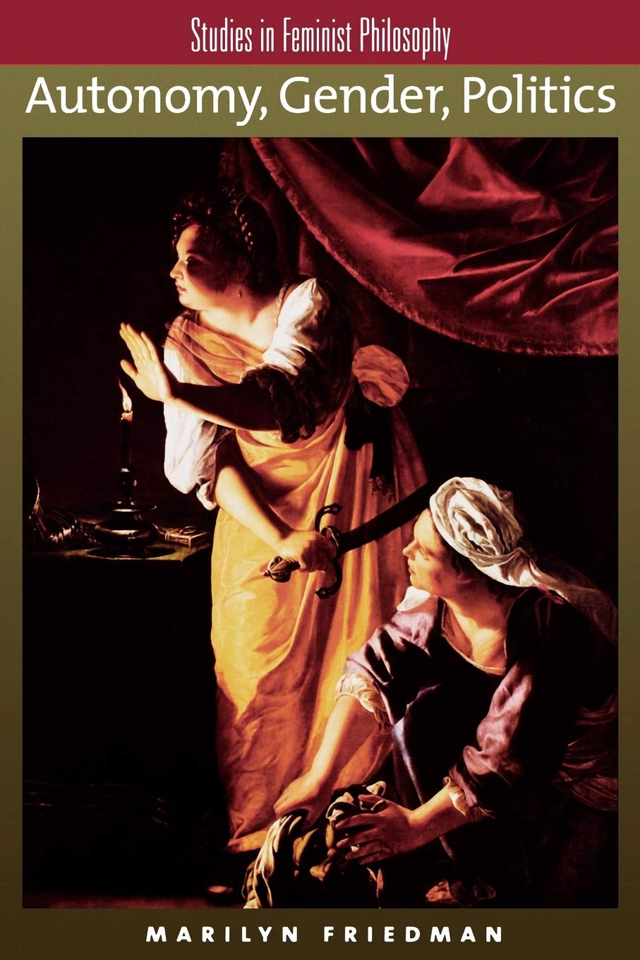 Autonomy, Gender, Politics (Studies in Feminist Philosophy)