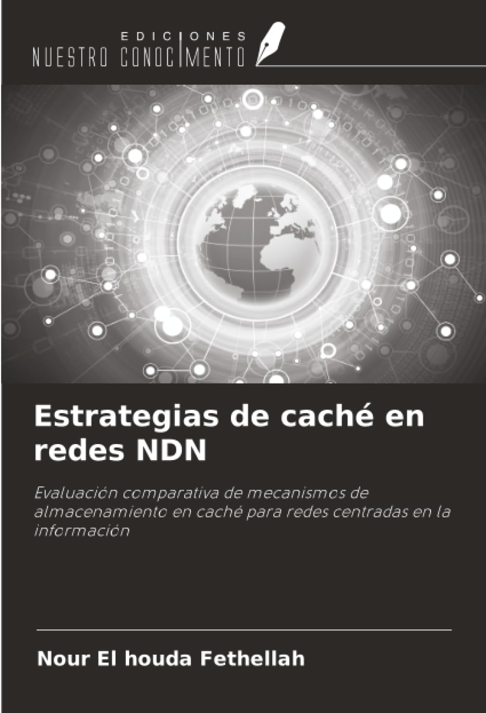 Estrategias de caché en redes NDN: Evaluación comparativa de mecanismos de almacenamiento en caché para redes centradas en la información