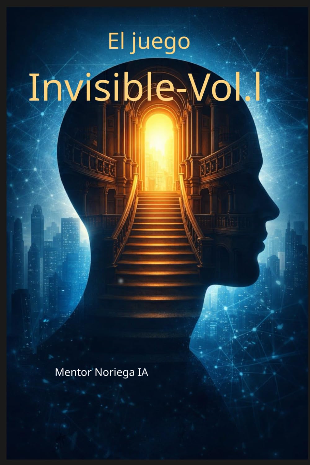 El Juego Invisible – Vol. I