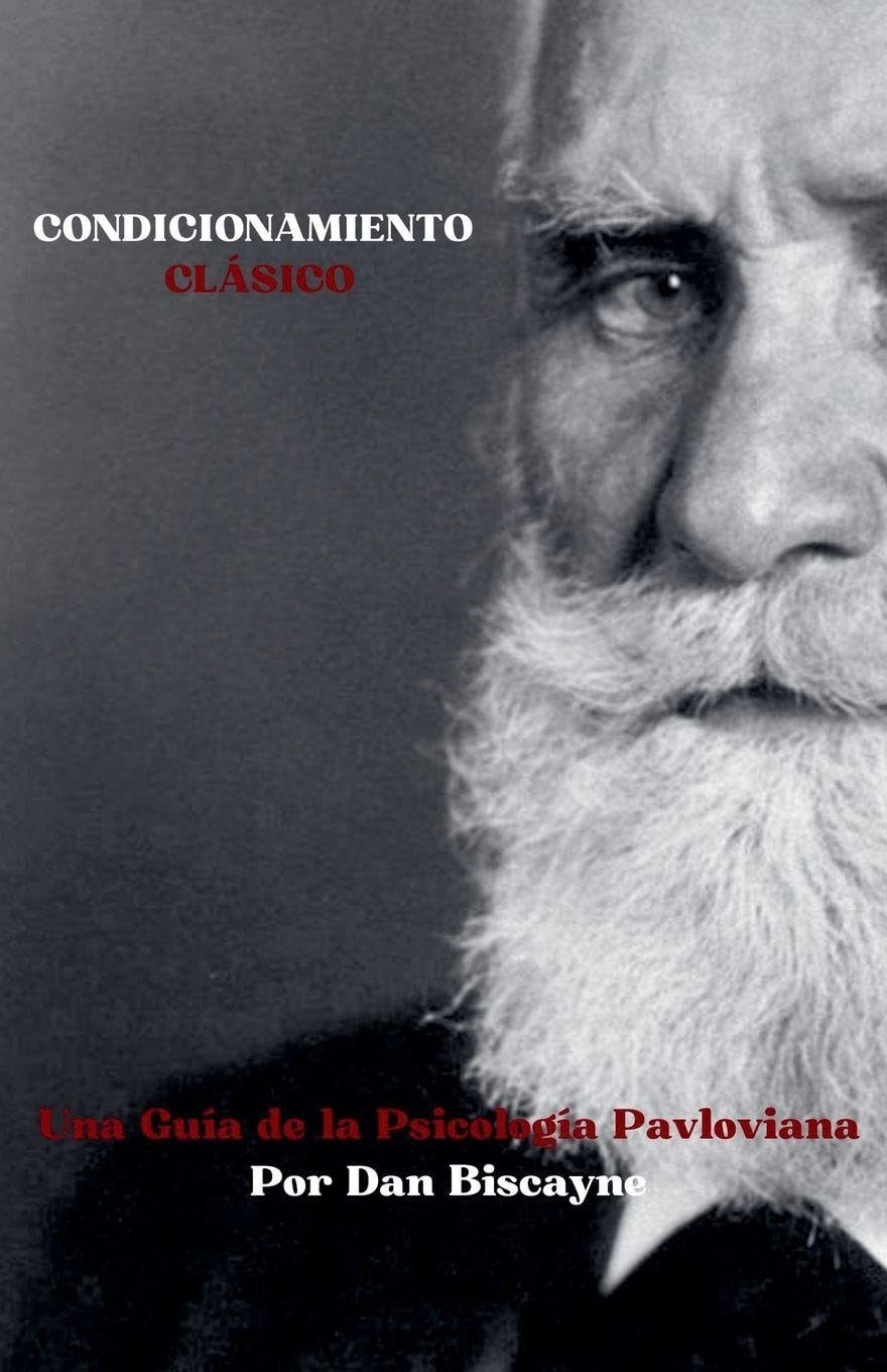 Condicionamiento Clásico: Una Guía de la Psicología Pavloviana: 1 (Teorías Psicológicas)