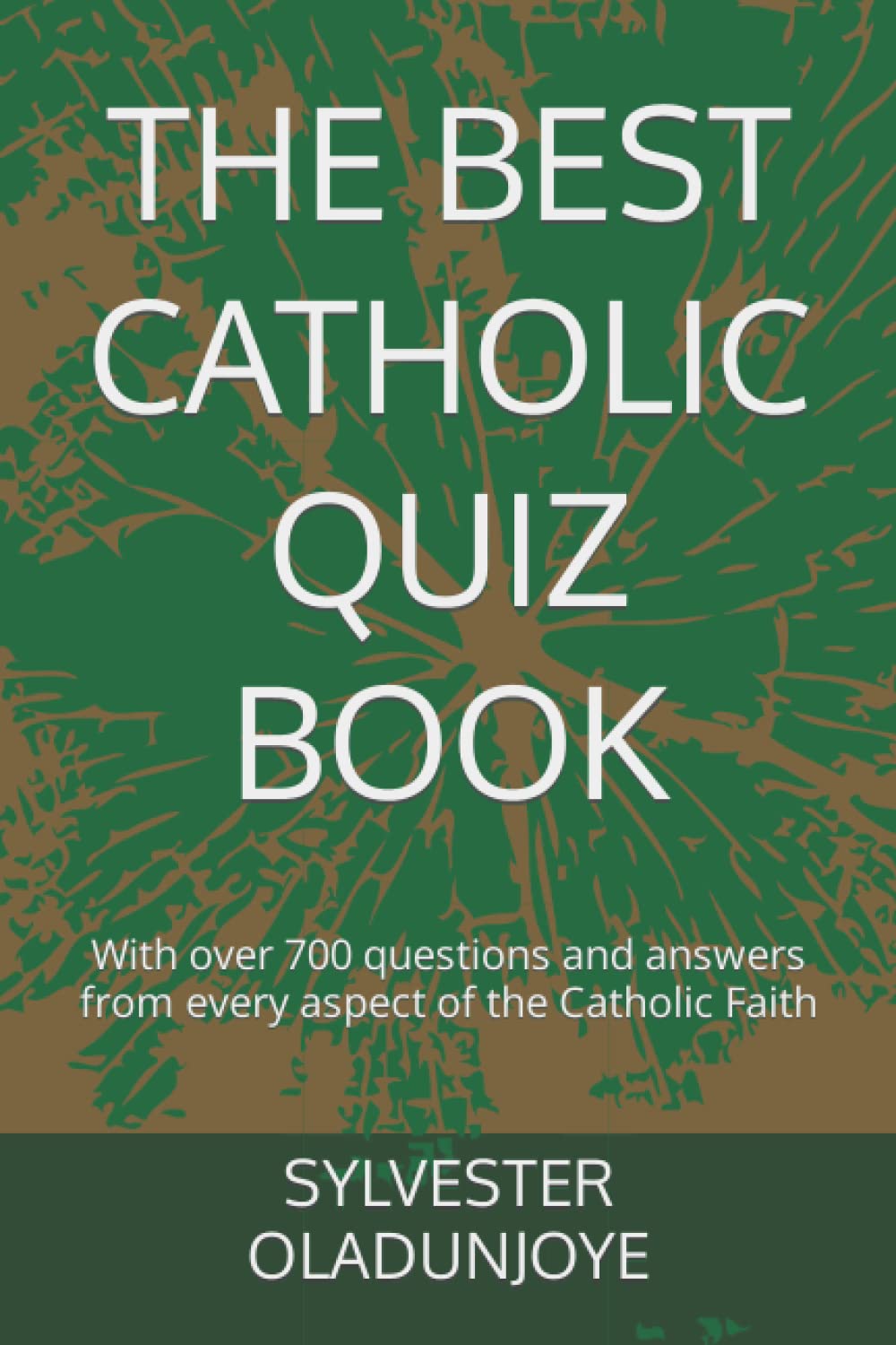 THE BEST CATHOLIC QUIZ BOOK: With over 700 questions and answers from every aspect of the Catholic Faith Paperback – 12 February 2022